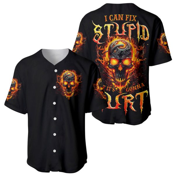 Flame Skull Baseball Jersey I Can Fix Stupid But That Hurt For Men and Women Jezsport.com