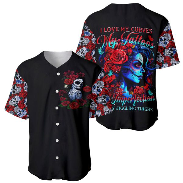 Skull Rose Baseball Jersey I Love My Curve My Tattoo My Imperfection For Men and Women Jezsport.com