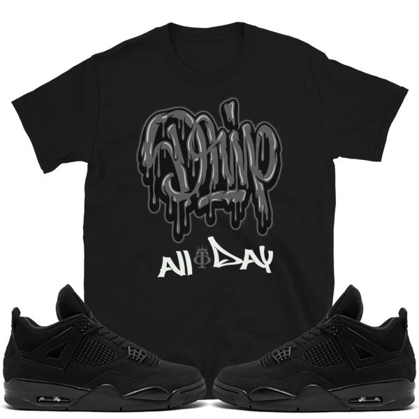 Drip All Day "In Gray" T-Shirt Made to Match Jordan 4 "Black Cat" 2020 Jezsport.com