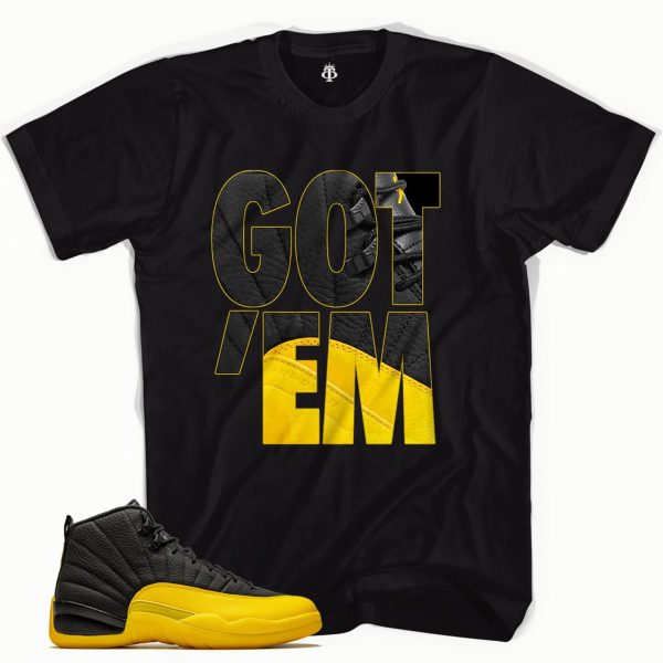 Custom Unisex "Got Em" Black T-Shirt Made for Jordan 12 Retro University Gold Jezsport.com