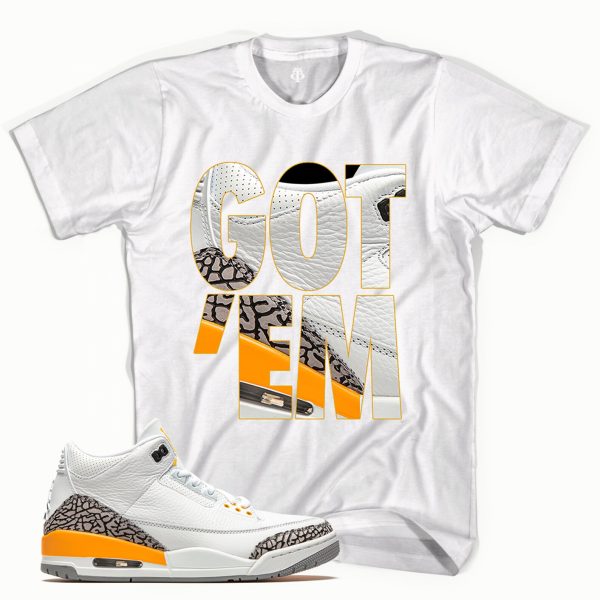 Unisex "Got Em" White T-Shirt Made for Jordan 3 Retro Orange Jezsport.com