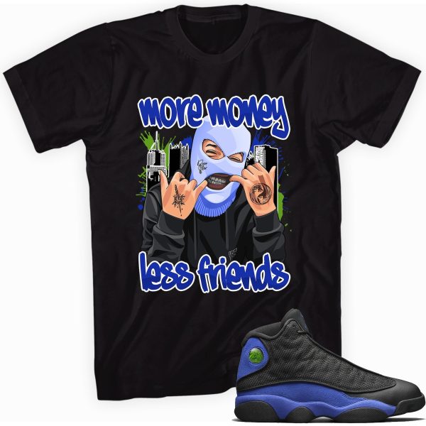 More Money Less Friends T-shirt Made To Match Jordan 13 Retro Jezsport.com