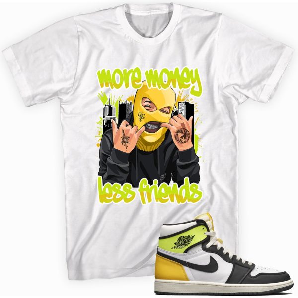 More Money Less Friends T-Shirt Match Jordan 1 Retro High OG Volt Gold Jezsport.com