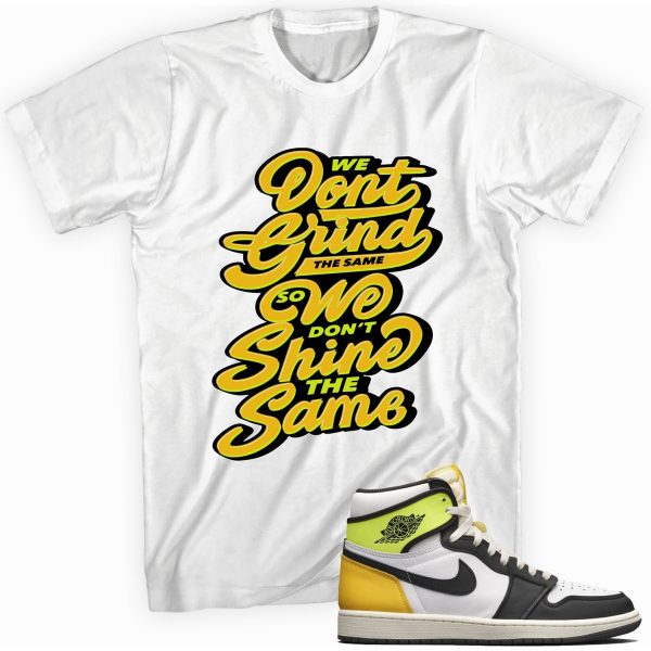 Grind & Shine T-shirt Made To Match Jordan 1 Retro Volt Gold Jezsport.com