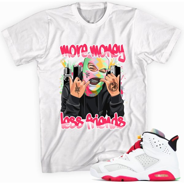 More Money Less Friends Custom Made to Match Unisex Shirt Made for Jordan 6 Retro Hare Jezsport.com