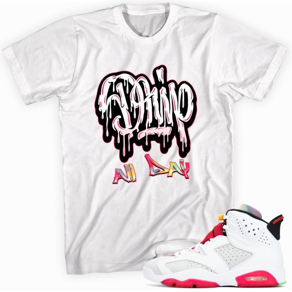 Drip All Day T-shirt Made To Match Jordan 6 Retro Jezsport.com