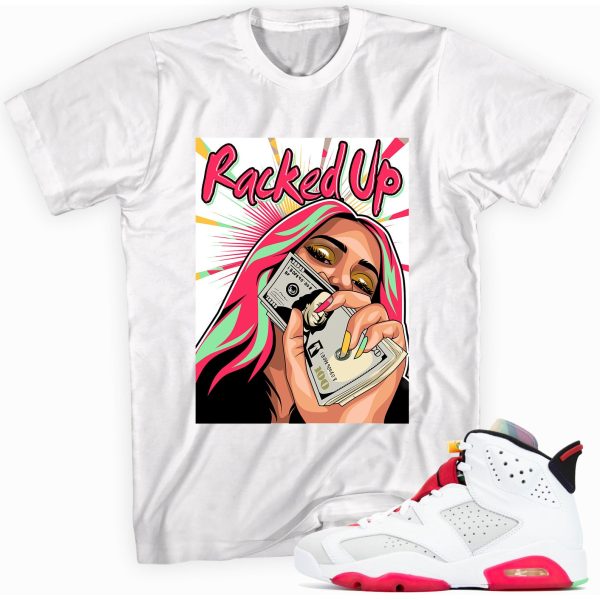 Racked Up T-shirt Made To Match Jordan 6 Retro Jezsport.com