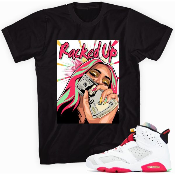 Racked Up T-shirt Made To Match Jordan 6 Retro Jezsport.com