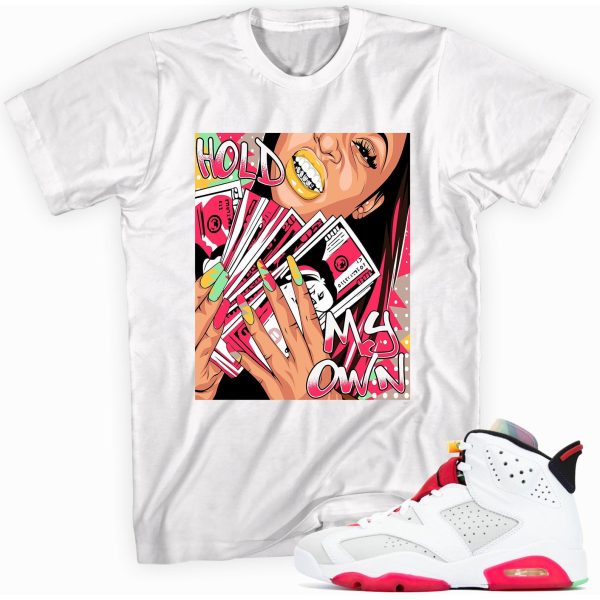 Hold My Own T-shirt Made To Match Jordan 6 Retro Jezsport.com