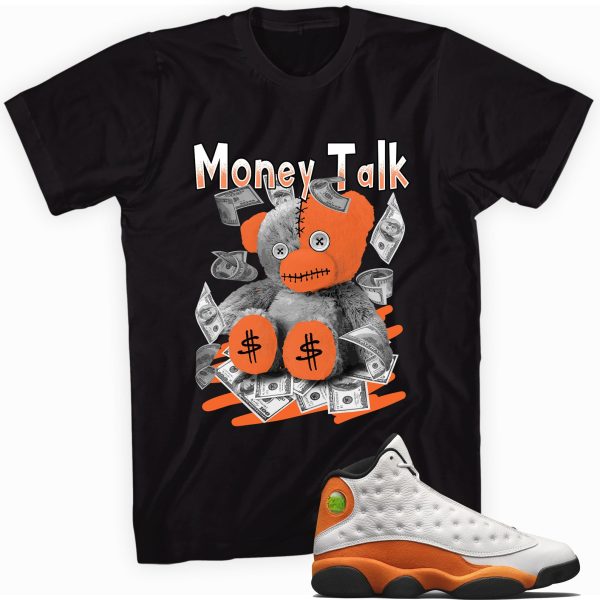 Money Talk Bear Shirt Made to Match Jordan 13s Retro Starfish Jezsport.com