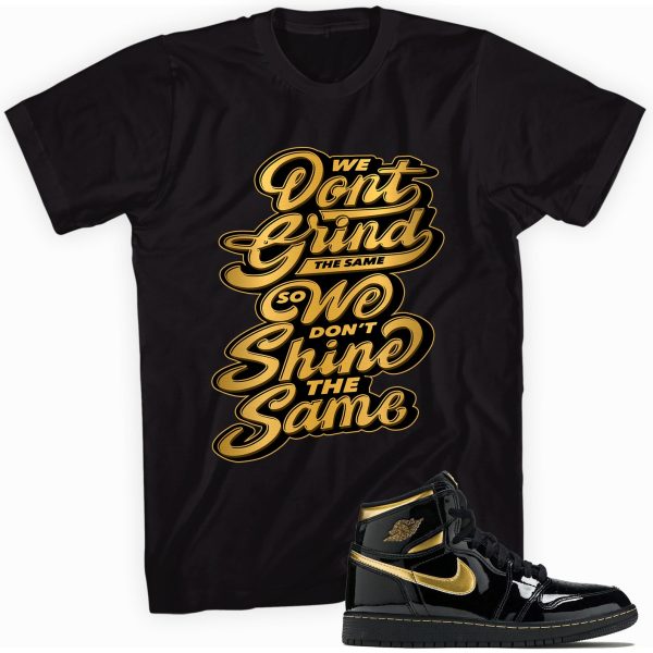 Grind & Shine T-shirt Made To Match Jordan 1 Retro High Metallic Gold Jezsport.com