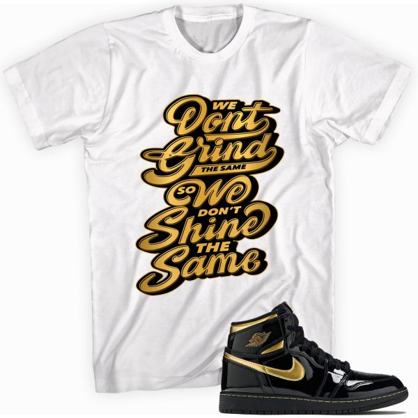 Grind & Shine T-shirt Made To Match Jordan 1 Retro High Metallic Gold Jezsport.com