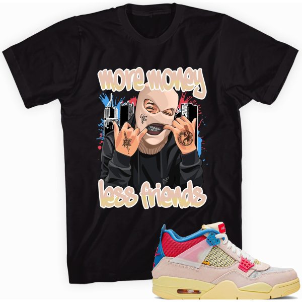 More Money Less Friends T-shirt Made to Match Jordan 4 Retro Union Guava Ice Jezsport.com