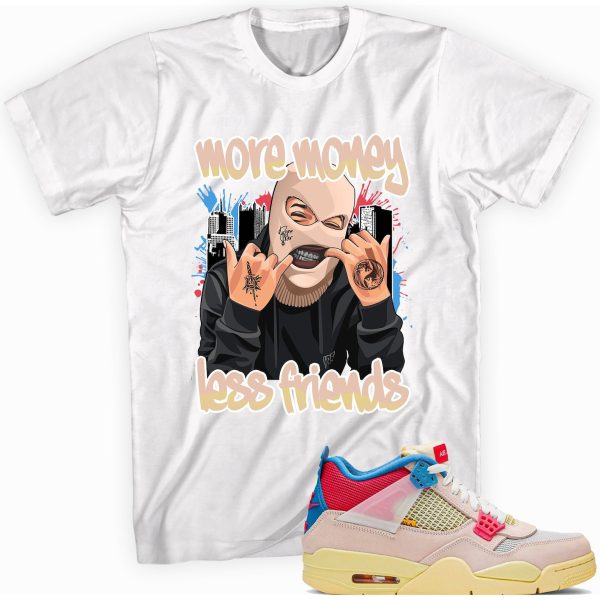 More Money Less Friends T-shirt Made to Match Jordan 4 Retro Union Guava Ice Jezsport.com