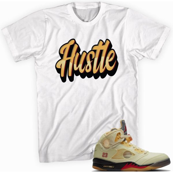 Hustle Sneaker T-Shirt Adult Unisex Made to Match Jordan 5 Retro Off White Sail Jezsport.com