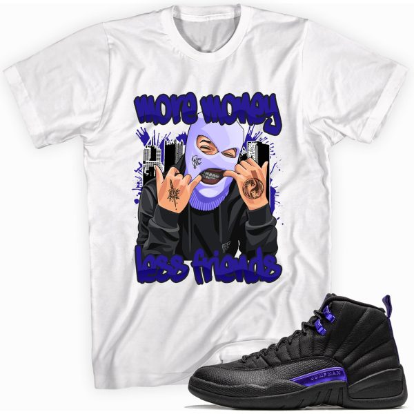 More Money Less Friends T-shirt Made to Match Jordan 12 Retro Dark Concord Jezsport.com