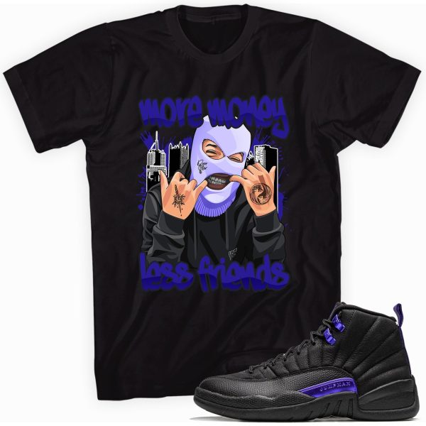 More Money Less Friends T-shirt Made to Match Jordan 12 Retro Dark Concord Jezsport.com