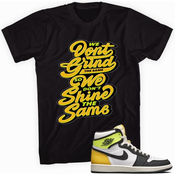 Grind & Shine T-shirt Made To Match Jordan 1 Retro Volt Gold Jezsport.com