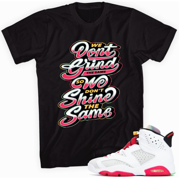 Grind/Shine T-shirt Made To Match Jordan 6 Retro Jezsport.com