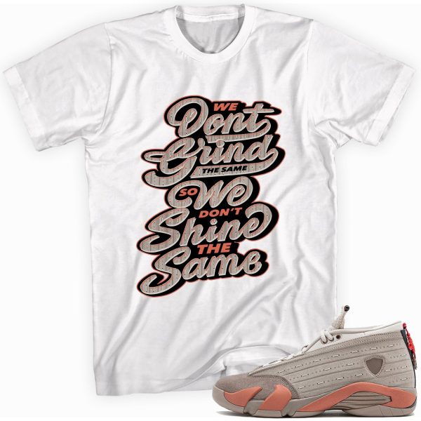 Grind/Shine Shirt Made To Match Jordan 14 Retro Low Jezsport.com