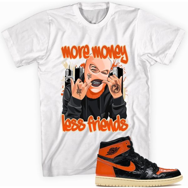 More Money Less Friends T-shirt Made To Match Jordan 1 Retro Jezsport.com