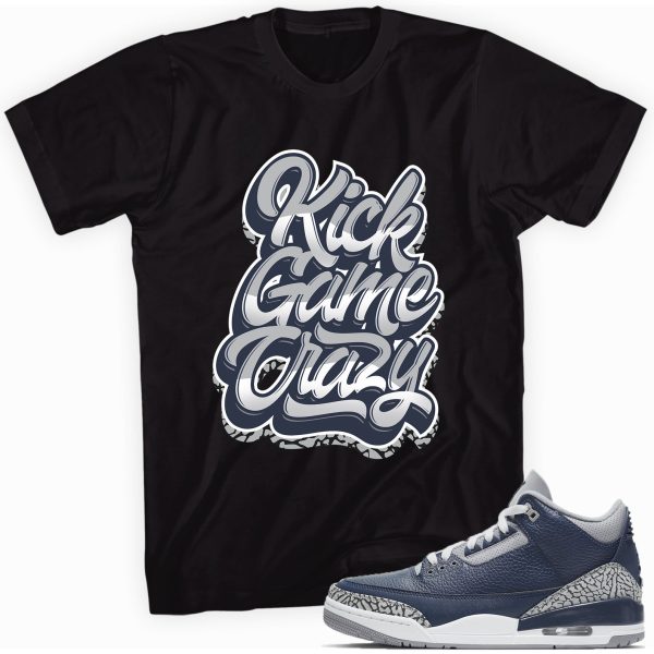 Kick Game Crazy Custom Shirt Made to Match Jordan 3 Retro Midnight Navy Jezsport.com