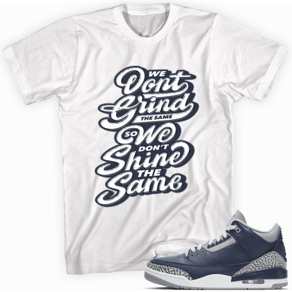 Grind & Shine T-shirt Made To Match Jordan 3 Retro Midnight Navy Jezsport.com