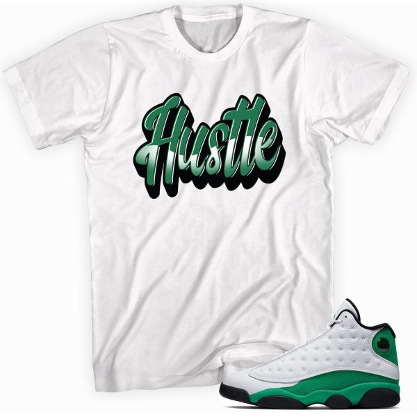 Hustle T-shirt Made To Match Jordan 13 Retro Lucky Green Jezsport.com