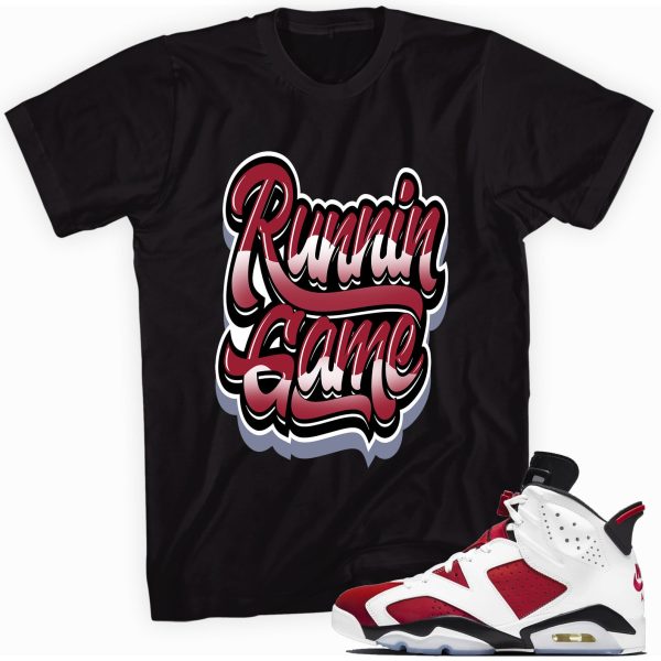 Runnin Game T-shirt Made To Match Jordan 6 Retro Carmine Jezsport.com