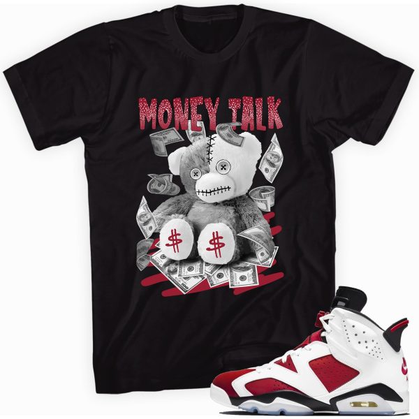 Money Talk Bear Shirt Made to Match Jordan 6 Retro Carmine 2021 T-Shirt Jezsport.com