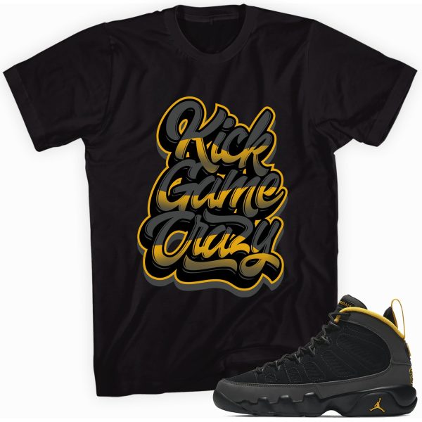 Kick Game Crazy Custom Sneaker Shirt Made to Match Jordan 9 Jezsport.com