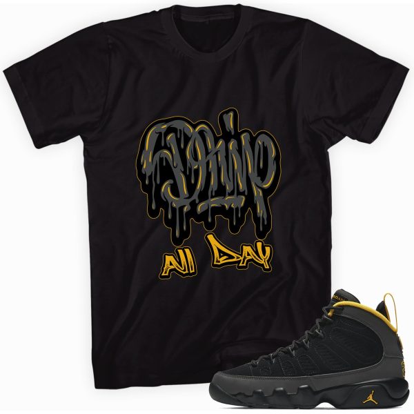 Drip All Day T-shirt Made To Match Jordan 9 Gold Jezsport.com