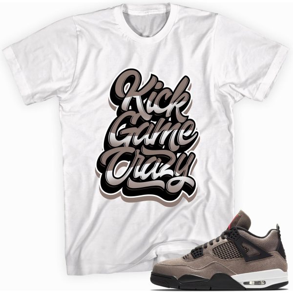 Kick Game Crazy Custom Shirt Made to Match Jordan 4 Retro Taupe Haze Jezsport.com