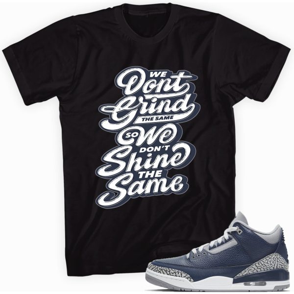 Grind & Shine T-shirt Made To Match Jordan 3 Retro Midnight Navy Jezsport.com