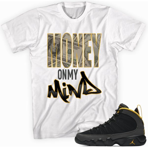 Money On My Mind T-shirt Made To Match Jordan 9 Gold Jezsport.com