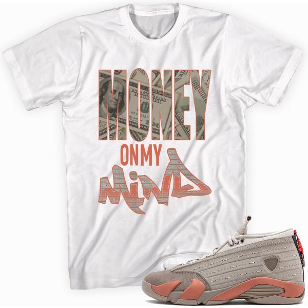 Money on My Mind Custom Sneaker Shirt Made to Mach Jordan 14 Retro Low Clot X Terracotta Jezsport.com