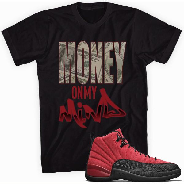 Money on My Mind Custom Shirt Made to Match Jordan 12 Retro Reverse Flu Game Jezsport.com