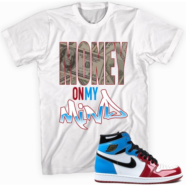 Money on My Mind Custom Shirt Made to Match Jordan 1 Retro High OG Fearless Jezsport.com