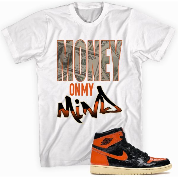 Money On My Mind Custom Shirt Made to Match Jordan 1 Retro High OG Shattered Backboard Jezsport.com