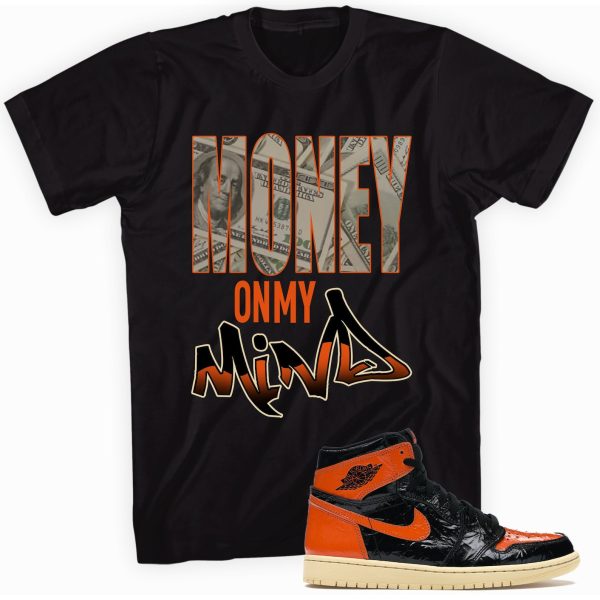 Money On My Mind Custom Shirt Made to Match Jordan 1 Retro High OG Shattered Backboard Jezsport.com