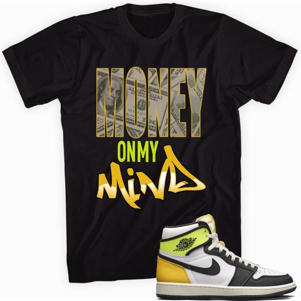 Money on My Mind Custom Made to Match Shirt for Jordan 1 Retro High OG Volt Gold Jezsport.com