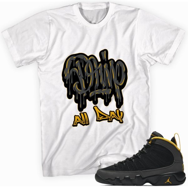 Drip All Day T-shirt Made To Match Jordan 9 Gold Jezsport.com