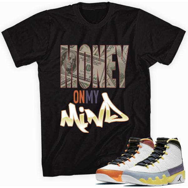 Money On My Mind Custom Sneaker Shirt Made to Match Jordan 9 Retro Jezsport.com