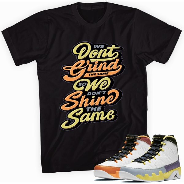 Grind And Shine Custom Sneaker Shirt Made to Match Jordan Retro 9 Jezsport.com