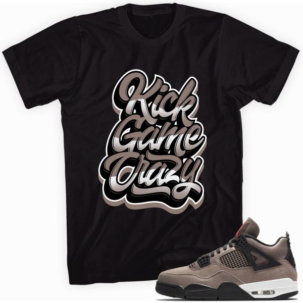 Kick Game Crazy Custom Shirt Made to Match Jordan 4 Retro Taupe Haze Jezsport.com