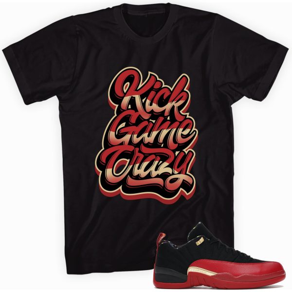 Kick Game Crazy Shirt Made to Match Jordan 12s Low SE SB Jezsport.com