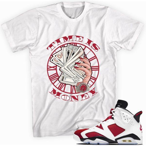 Time is Money Shirt Made to Match Air Jordan 6 Retro Carmine 2021 Jezsport.com