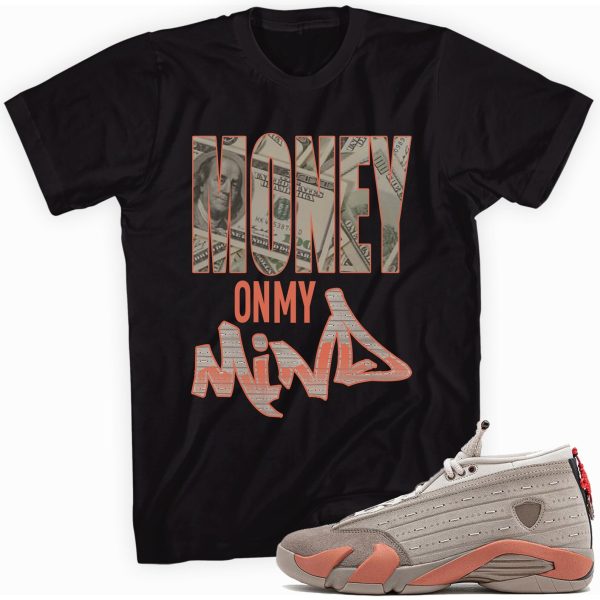 Money on My Mind Custom Sneaker Shirt Made to Mach Jordan 14 Retro Low Clot X Terracotta Jezsport.com