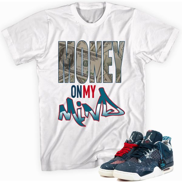 Money on My Mind Custom Shirt Made to Match Jordan 4 Retro Sashiko Deep Ocean Jezsport.com