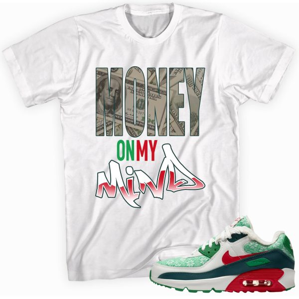 Money on My Mind Custom Shirt Made to Match Max 90 Nordic Christmas Sneaker Jezsport.com